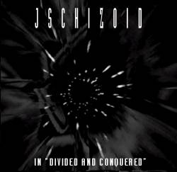 Schizoid (CAN) : Divided And Conquered
